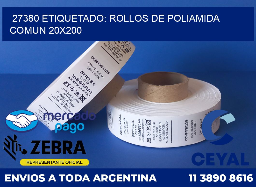 27380 ETIQUETADO: ROLLOS DE POLIAMIDA COMUN 20X200