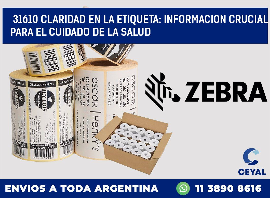 31610 CLARIDAD EN LA ETIQUETA: INFORMACION CRUCIAL PARA EL CUIDADO DE LA SALUD