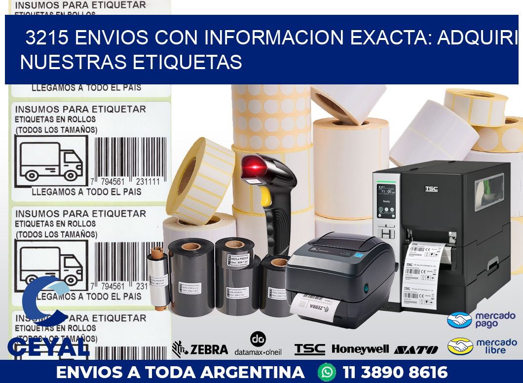 3215 ENVIOS CON INFORMACION EXACTA: ADQUIRI NUESTRAS ETIQUETAS