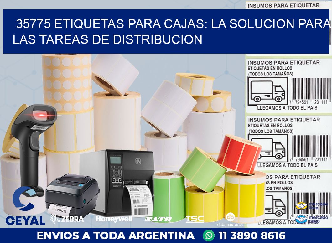 35775 ETIQUETAS PARA CAJAS: LA SOLUCION PARA LAS TAREAS DE DISTRIBUCION