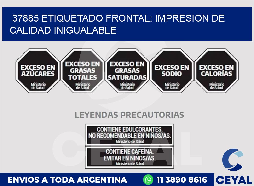 37885 ETIQUETADO FRONTAL: IMPRESION DE CALIDAD INIGUALABLE