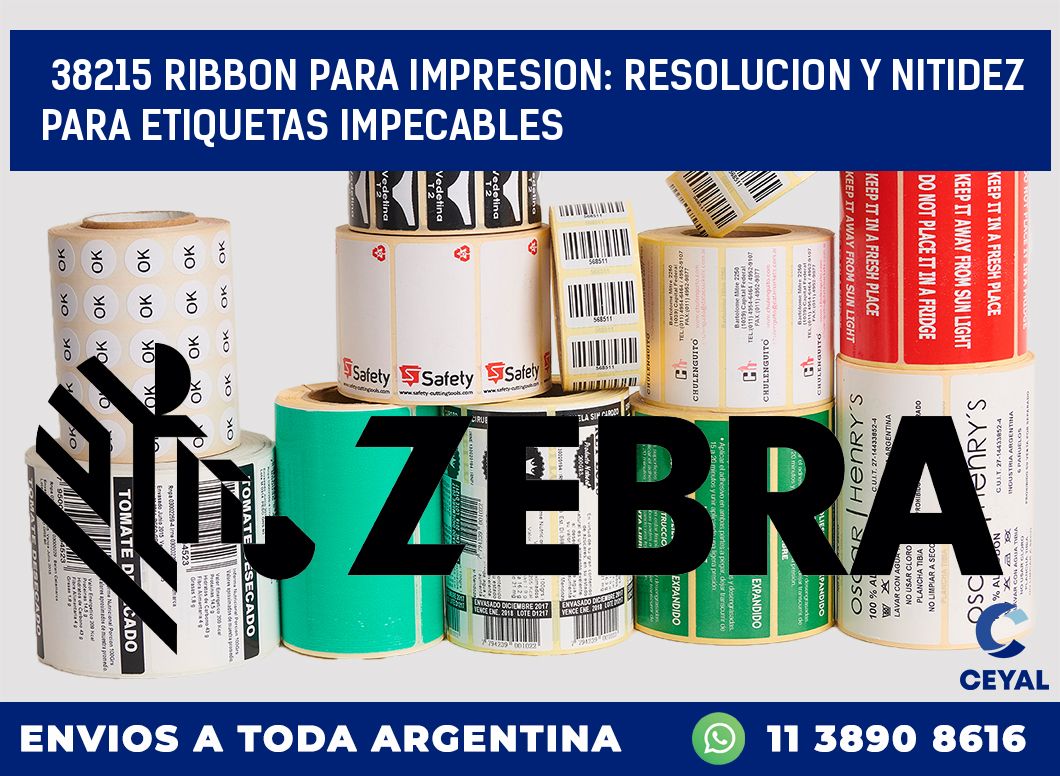 38215 RIBBON PARA IMPRESION: RESOLUCION Y NITIDEZ PARA ETIQUETAS IMPECABLES