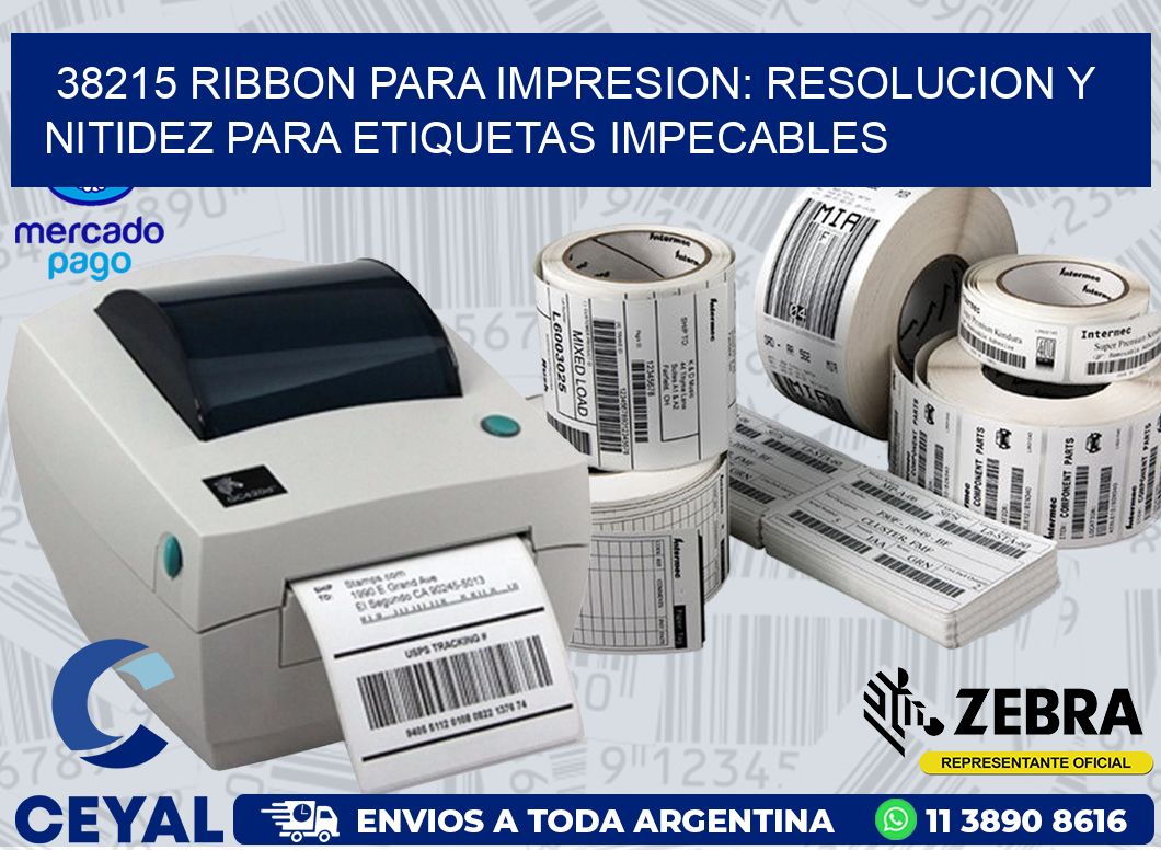 38215 RIBBON PARA IMPRESION: RESOLUCION Y NITIDEZ PARA ETIQUETAS IMPECABLES