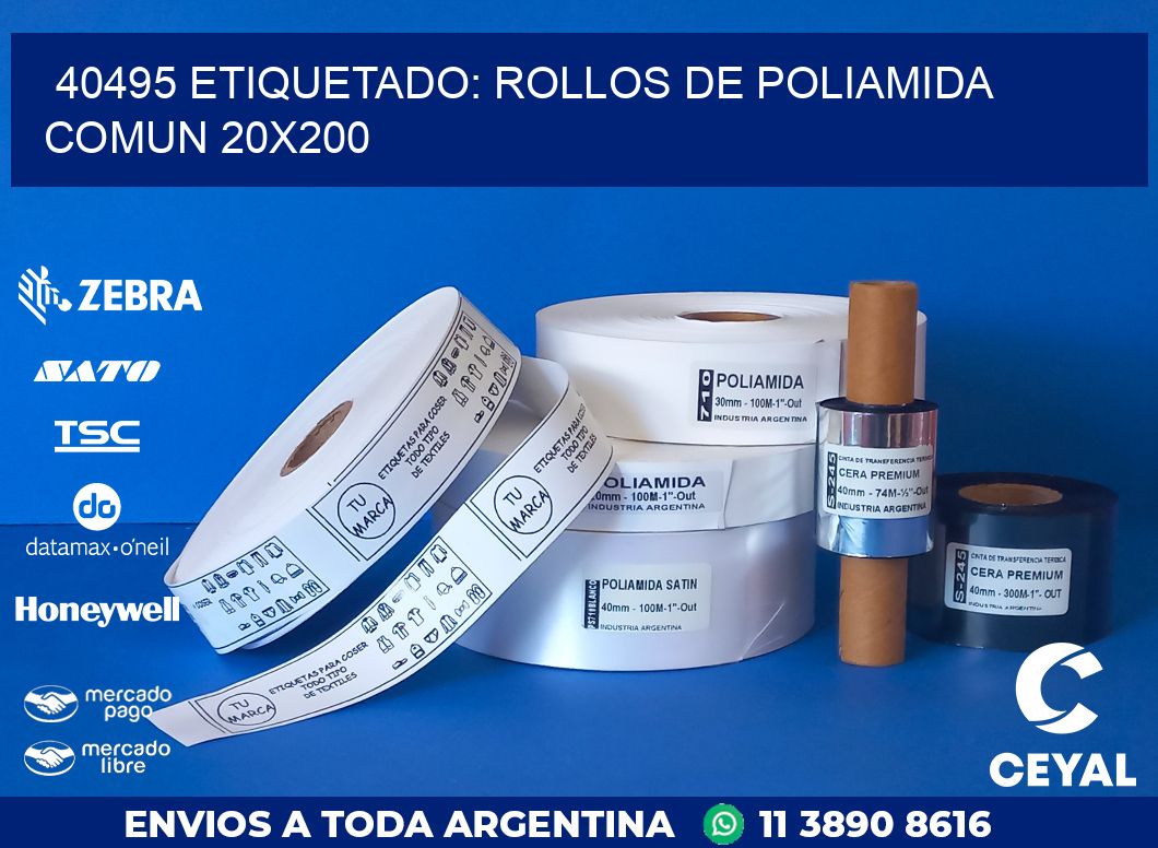 40495 ETIQUETADO: ROLLOS DE POLIAMIDA COMUN 20X200