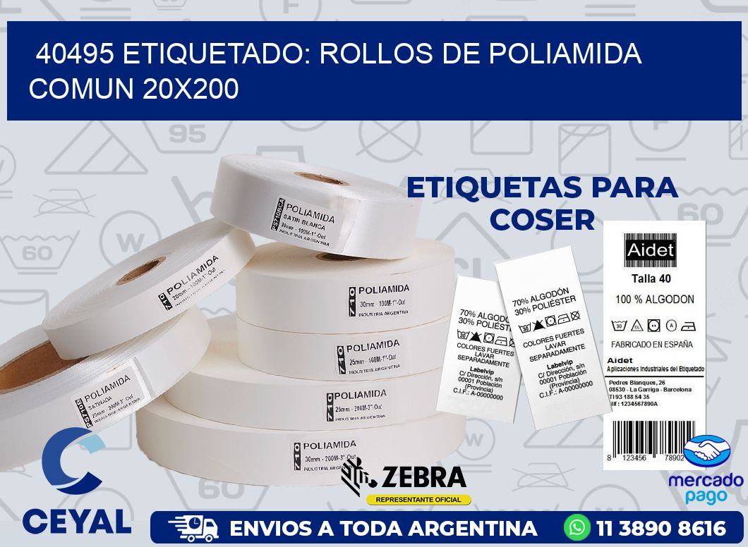 40495 ETIQUETADO: ROLLOS DE POLIAMIDA COMUN 20X200
