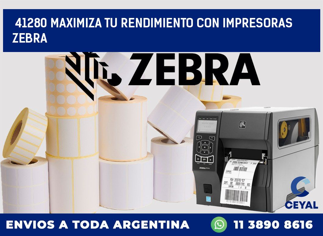 41280 MAXIMIZA TU RENDIMIENTO CON IMPRESORAS ZEBRA