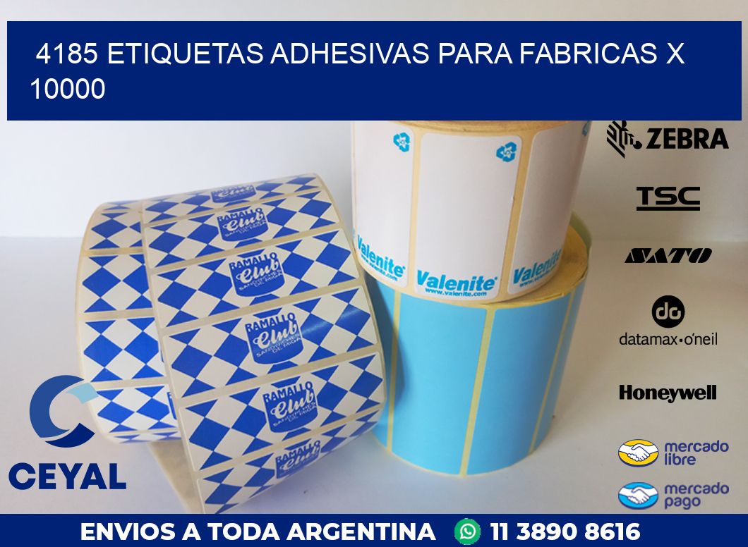 4185 ETIQUETAS ADHESIVAS PARA FABRICAS X 10000