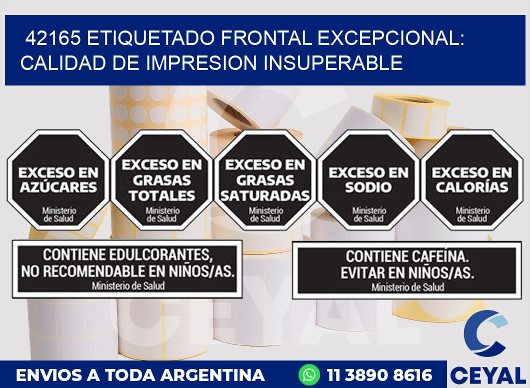 42165 ETIQUETADO FRONTAL EXCEPCIONAL: CALIDAD DE IMPRESION INSUPERABLE