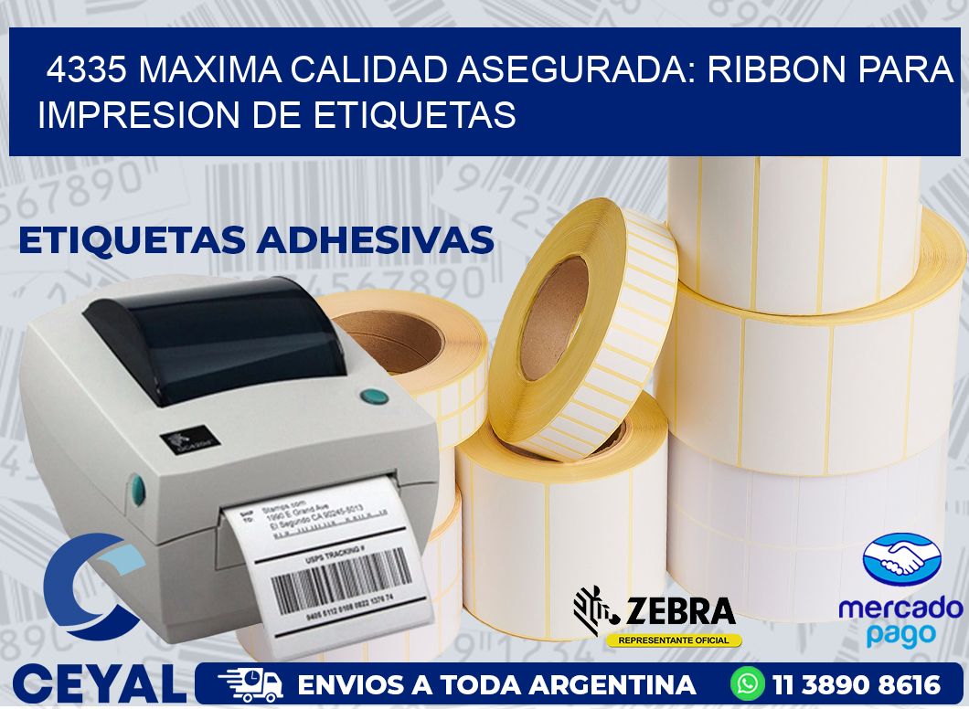 4335 MAXIMA CALIDAD ASEGURADA: RIBBON PARA IMPRESION DE ETIQUETAS