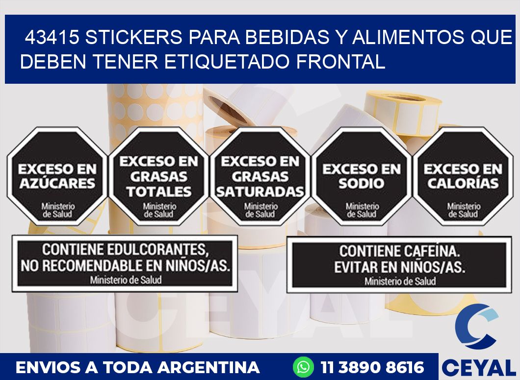 43415 STICKERS PARA BEBIDAS Y ALIMENTOS QUE DEBEN TENER ETIQUETADO FRONTAL