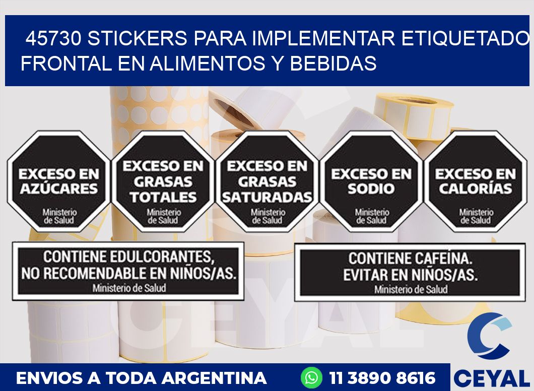 45730 STICKERS PARA IMPLEMENTAR ETIQUETADO FRONTAL EN ALIMENTOS Y BEBIDAS