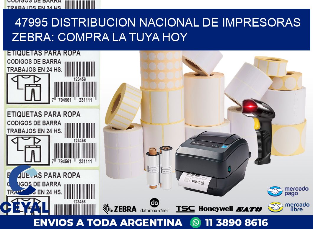 47995 DISTRIBUCION NACIONAL DE IMPRESORAS ZEBRA: COMPRA LA TUYA HOY