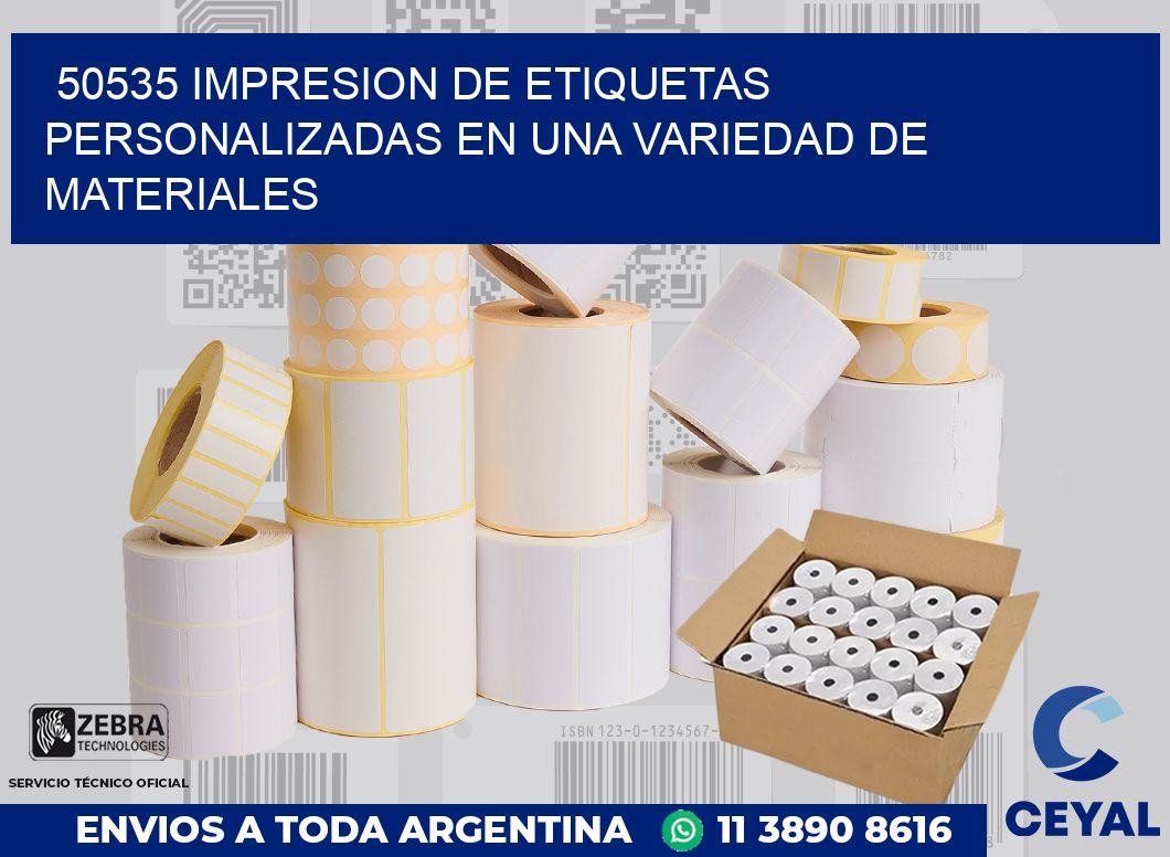 50535 IMPRESION DE ETIQUETAS PERSONALIZADAS EN UNA VARIEDAD DE MATERIALES
