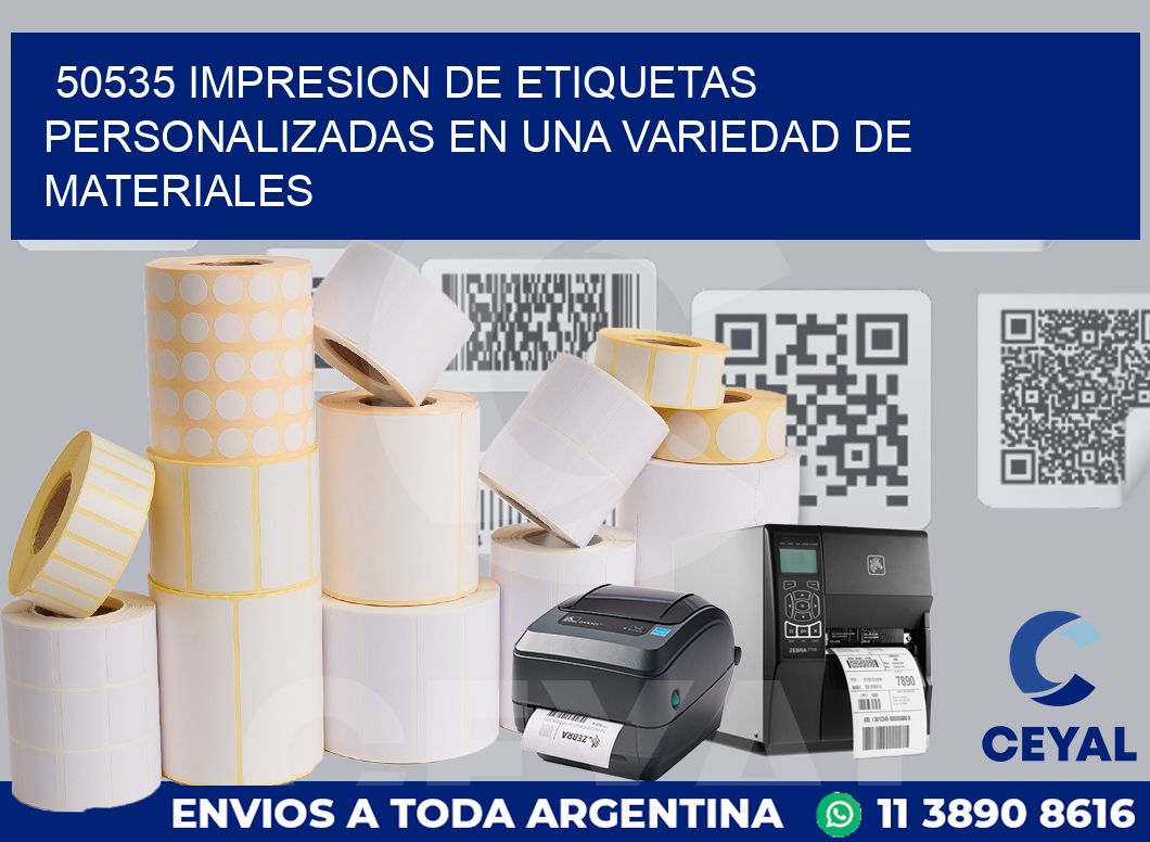 50535 IMPRESION DE ETIQUETAS PERSONALIZADAS EN UNA VARIEDAD DE MATERIALES