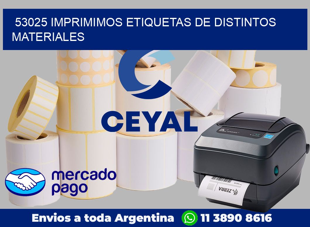 53025 IMPRIMIMOS ETIQUETAS DE DISTINTOS MATERIALES