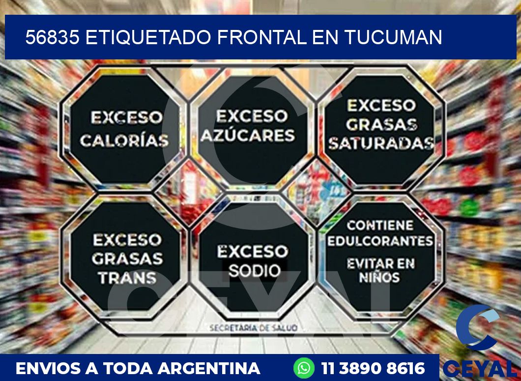 56835 ETIQUETADO FRONTAL EN TUCUMAN