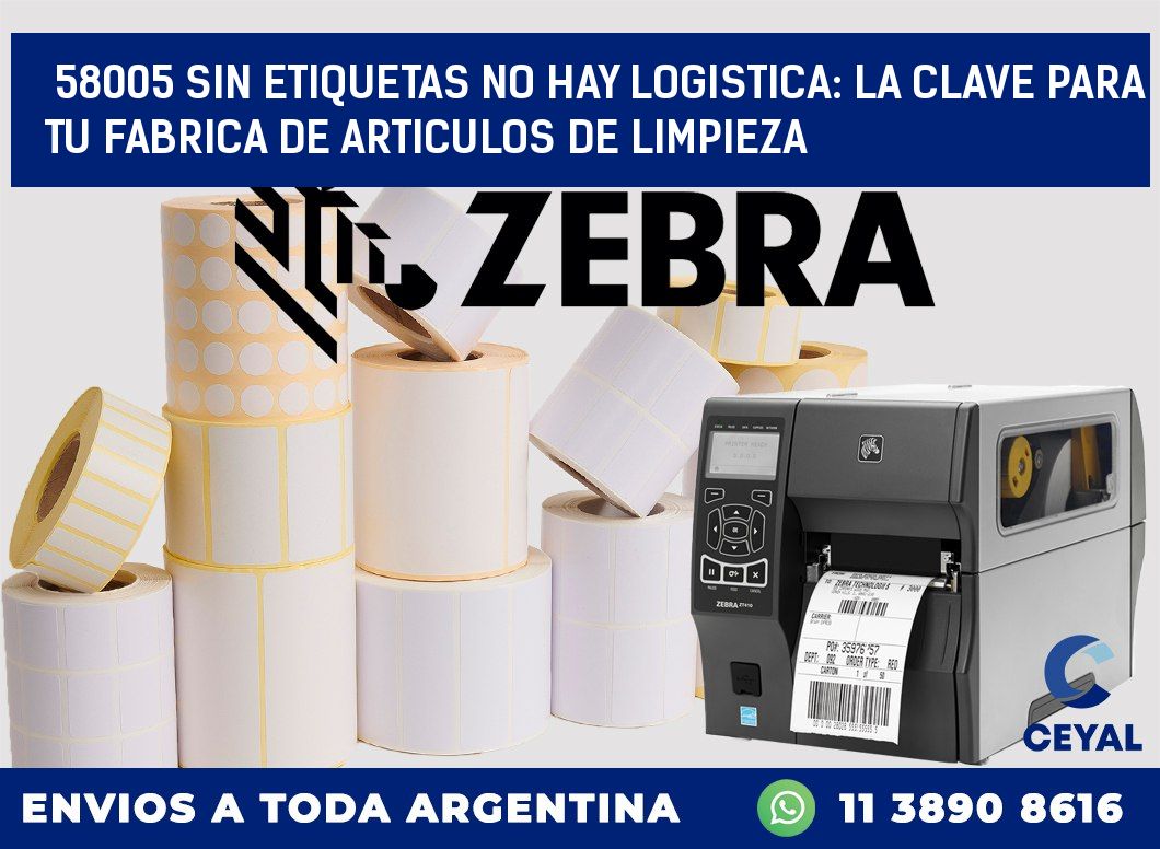 58005 SIN ETIQUETAS NO HAY LOGISTICA: LA CLAVE PARA TU FABRICA DE ARTICULOS DE LIMPIEZA