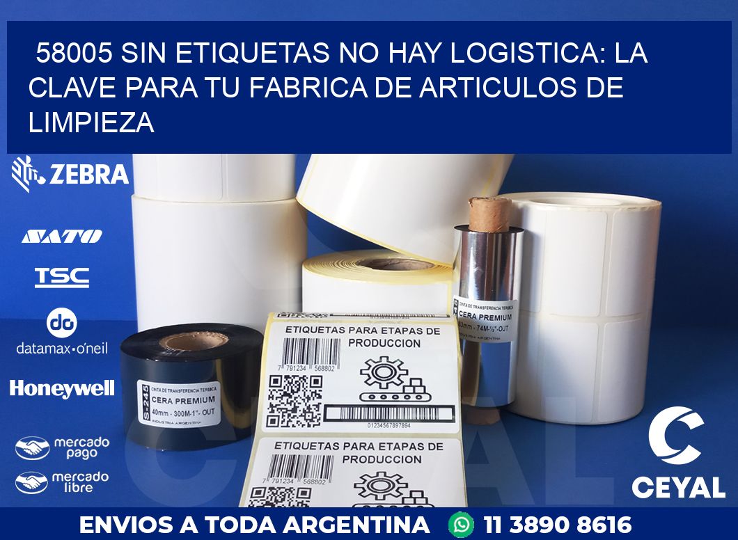 58005 SIN ETIQUETAS NO HAY LOGISTICA: LA CLAVE PARA TU FABRICA DE ARTICULOS DE LIMPIEZA