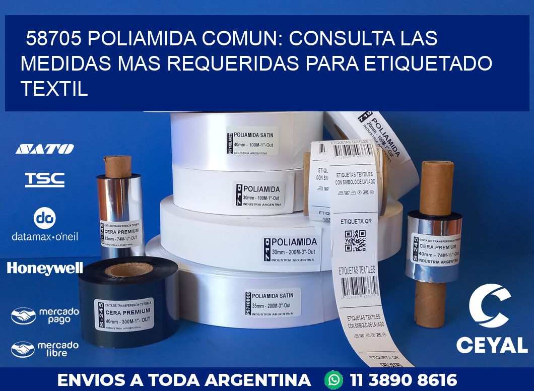 58705 POLIAMIDA COMUN: CONSULTA LAS MEDIDAS MAS REQUERIDAS PARA ETIQUETADO TEXTIL