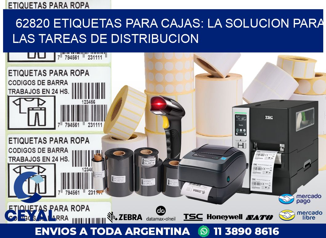 62820 ETIQUETAS PARA CAJAS: LA SOLUCION PARA LAS TAREAS DE DISTRIBUCION