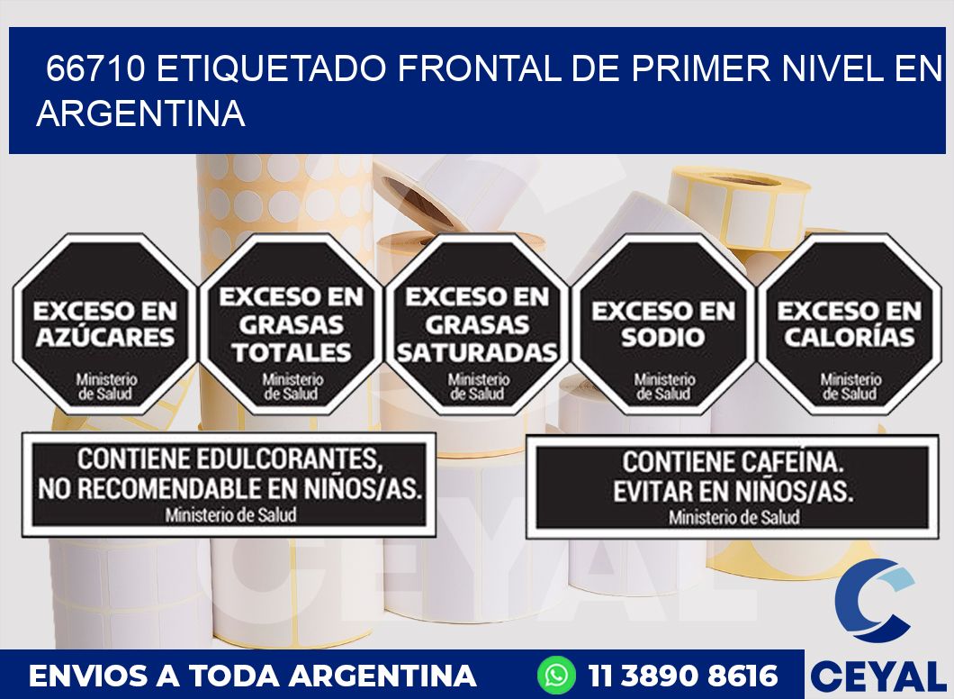 66710 ETIQUETADO FRONTAL DE PRIMER NIVEL EN ARGENTINA