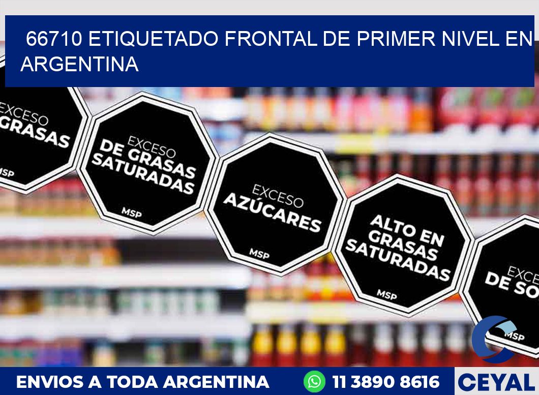 66710 ETIQUETADO FRONTAL DE PRIMER NIVEL EN ARGENTINA
