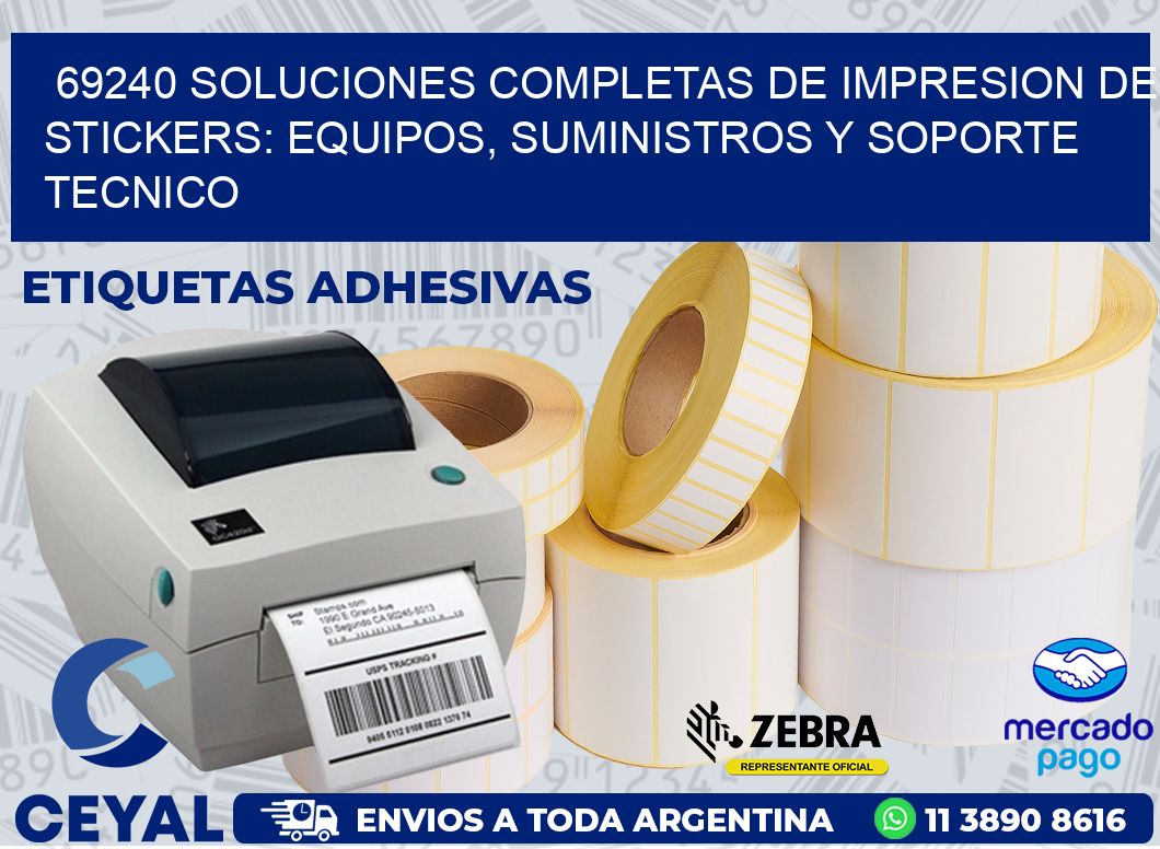 69240 SOLUCIONES COMPLETAS DE IMPRESION DE STICKERS: EQUIPOS, SUMINISTROS Y SOPORTE TECNICO