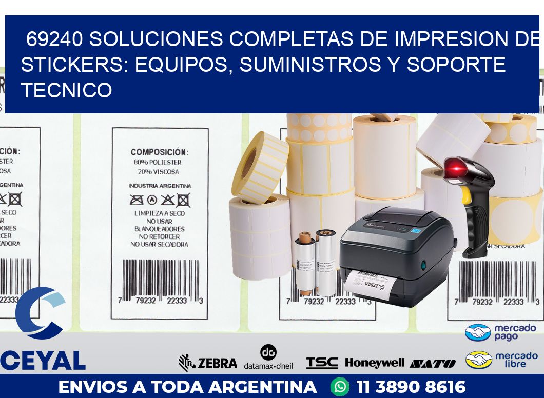 69240 SOLUCIONES COMPLETAS DE IMPRESION DE STICKERS: EQUIPOS, SUMINISTROS Y SOPORTE TECNICO