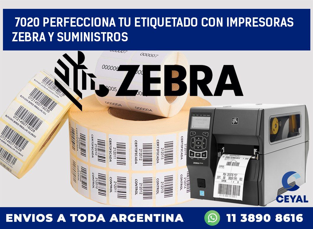 7020 PERFECCIONA TU ETIQUETADO CON IMPRESORAS ZEBRA Y SUMINISTROS