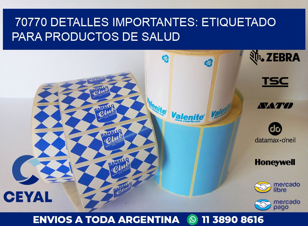 70770 DETALLES IMPORTANTES: ETIQUETADO PARA PRODUCTOS DE SALUD