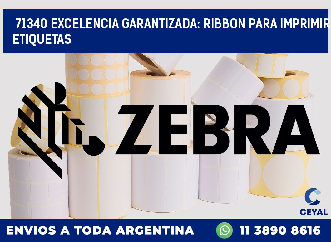 71340 EXCELENCIA GARANTIZADA: RIBBON PARA IMPRIMIR ETIQUETAS