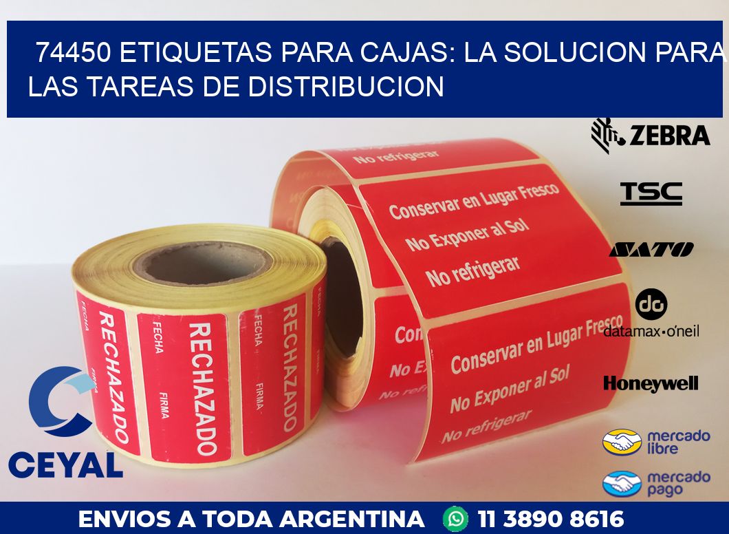 74450 ETIQUETAS PARA CAJAS: LA SOLUCION PARA LAS TAREAS DE DISTRIBUCION