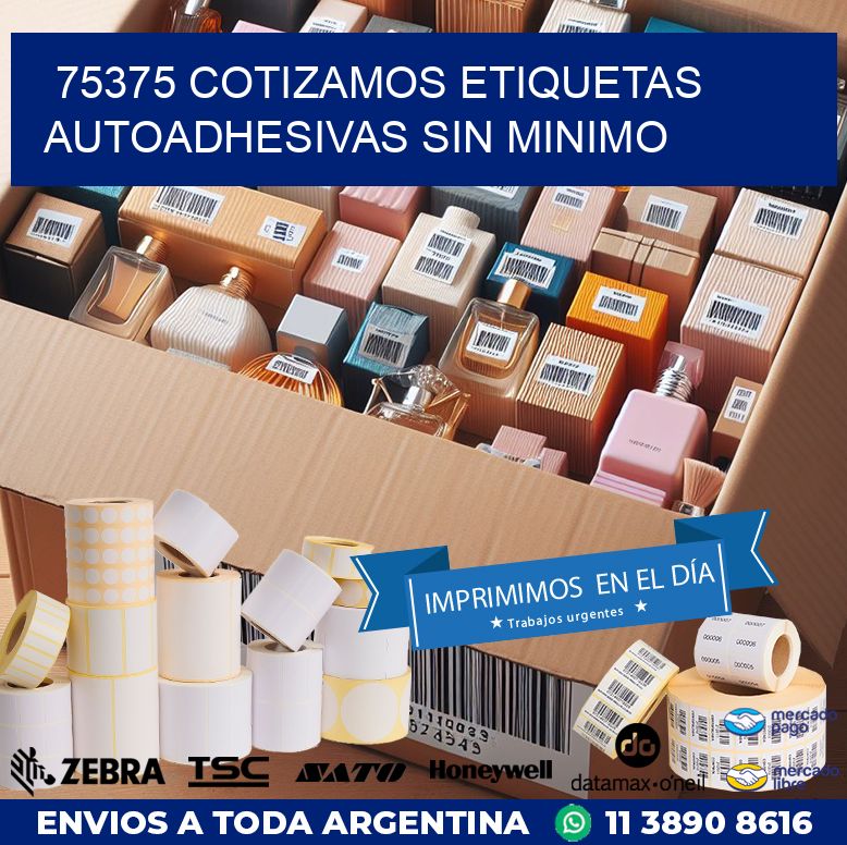 75375 COTIZAMOS ETIQUETAS AUTOADHESIVAS SIN MINIMO