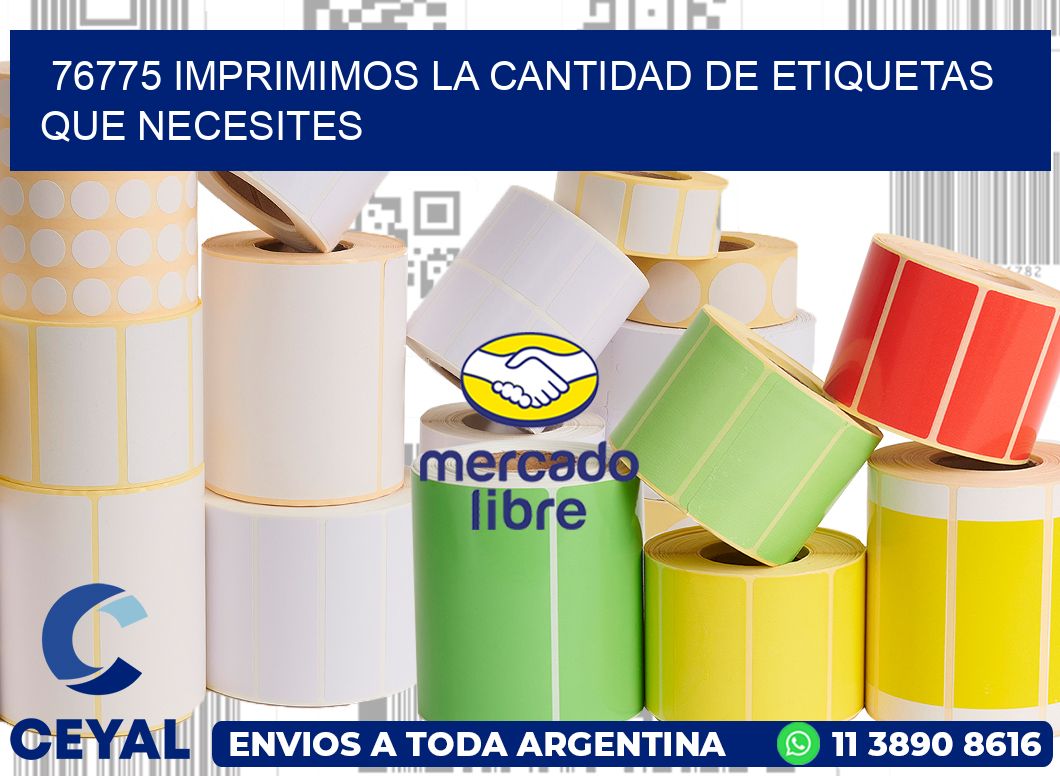 76775 IMPRIMIMOS LA CANTIDAD DE ETIQUETAS QUE NECESITES