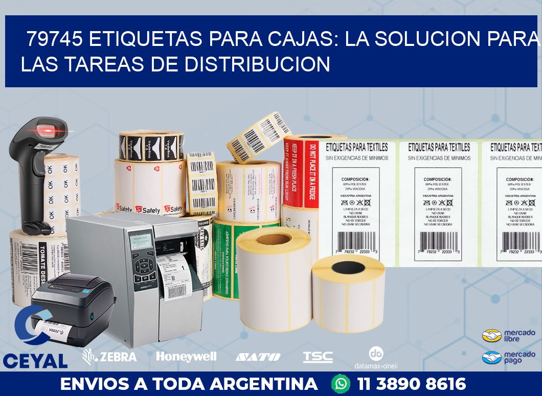 79745 ETIQUETAS PARA CAJAS: LA SOLUCION PARA LAS TAREAS DE DISTRIBUCION