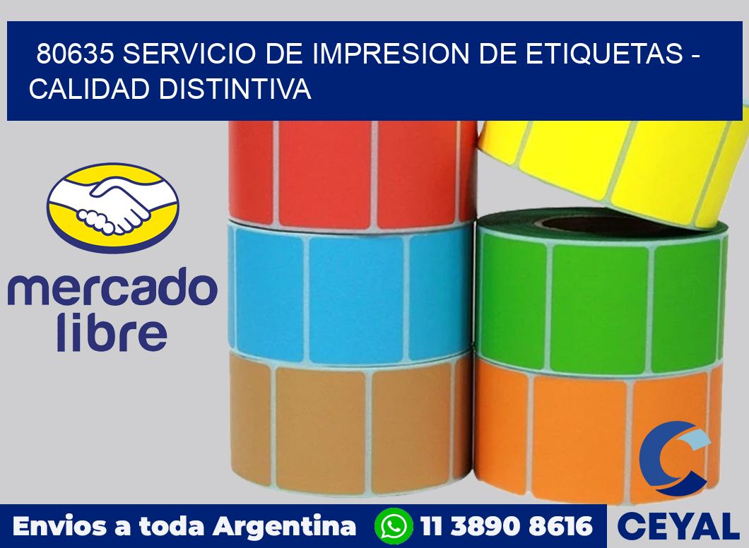 80635 SERVICIO DE IMPRESION DE ETIQUETAS - CALIDAD DISTINTIVA