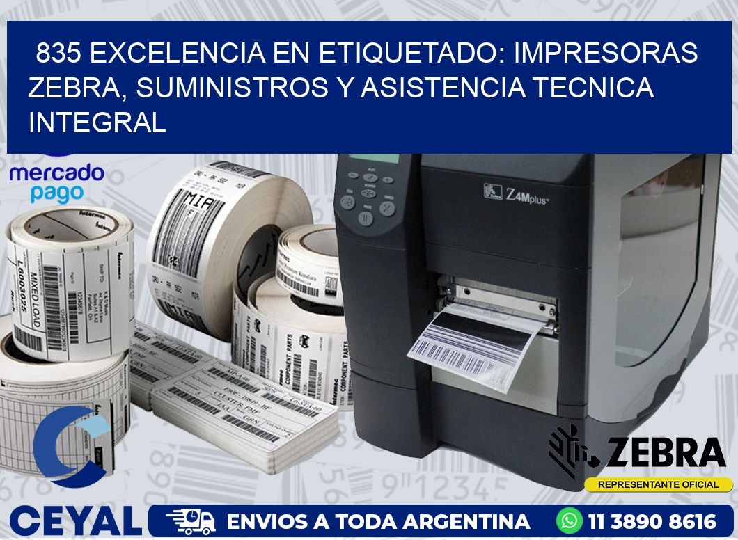 835 EXCELENCIA EN ETIQUETADO: IMPRESORAS ZEBRA, SUMINISTROS Y ASISTENCIA TECNICA INTEGRAL