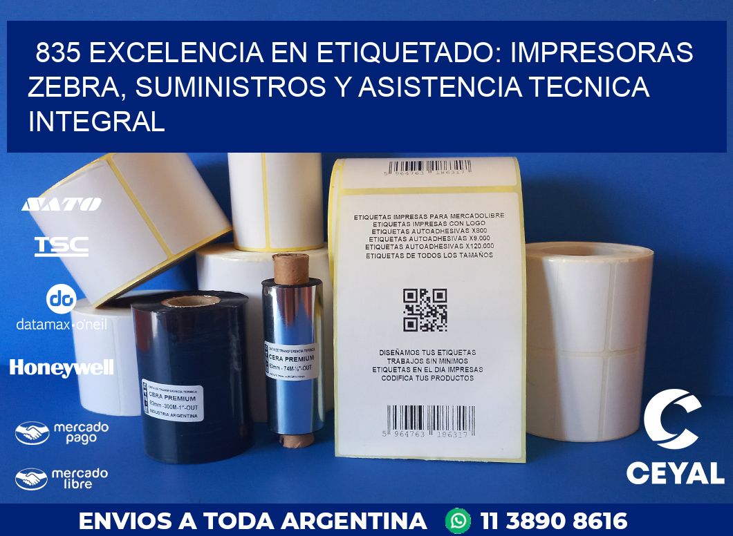 835 EXCELENCIA EN ETIQUETADO: IMPRESORAS ZEBRA, SUMINISTROS Y ASISTENCIA TECNICA INTEGRAL