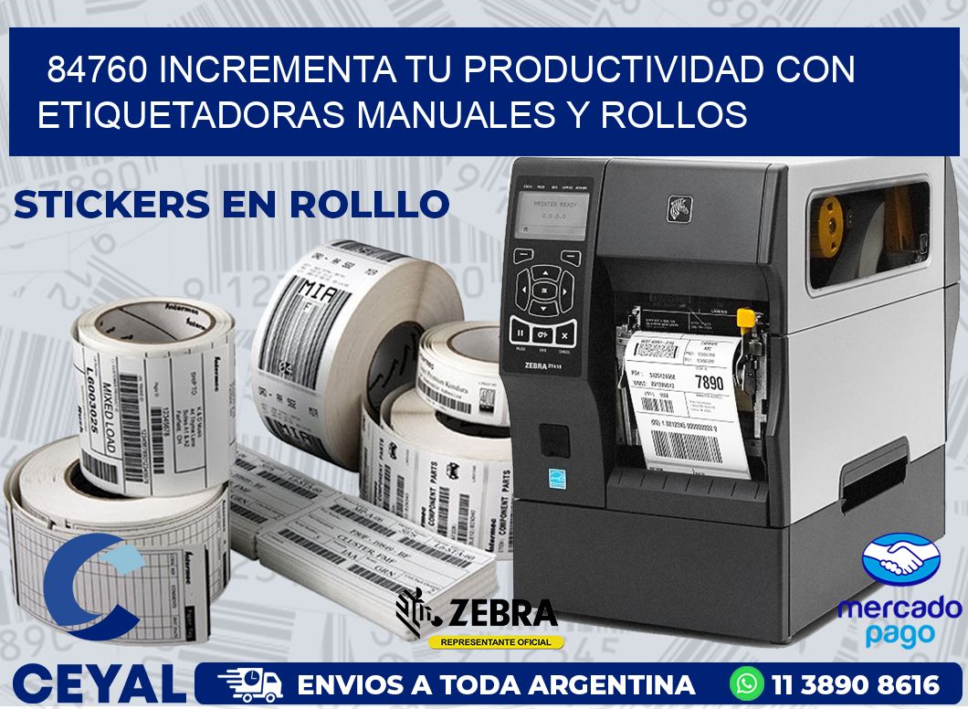 84760 INCREMENTA TU PRODUCTIVIDAD CON ETIQUETADORAS MANUALES Y ROLLOS