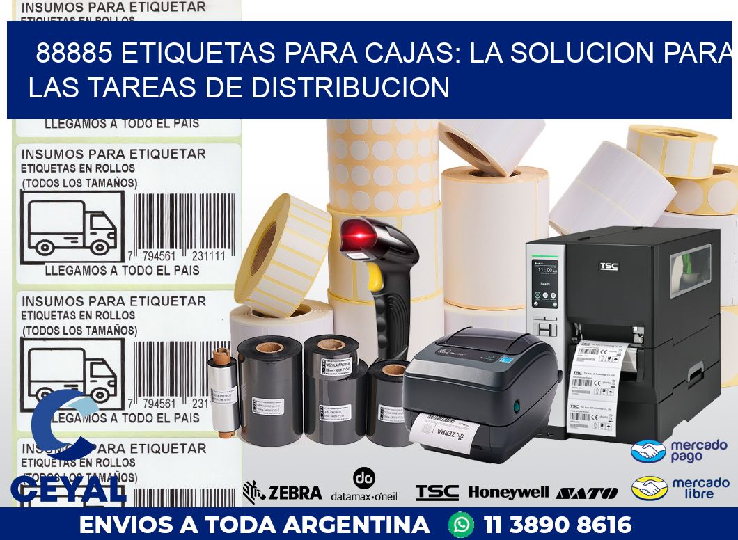 88885 ETIQUETAS PARA CAJAS: LA SOLUCION PARA LAS TAREAS DE DISTRIBUCION