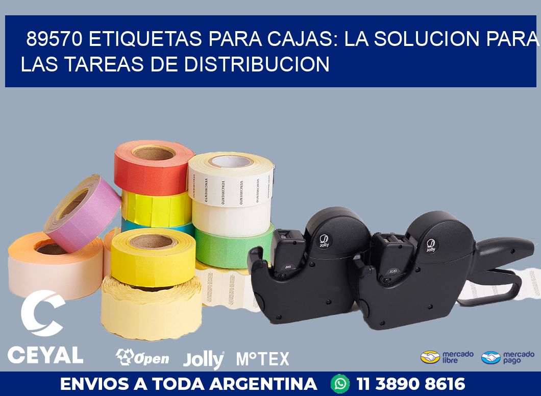 89570 ETIQUETAS PARA CAJAS: LA SOLUCION PARA LAS TAREAS DE DISTRIBUCION
