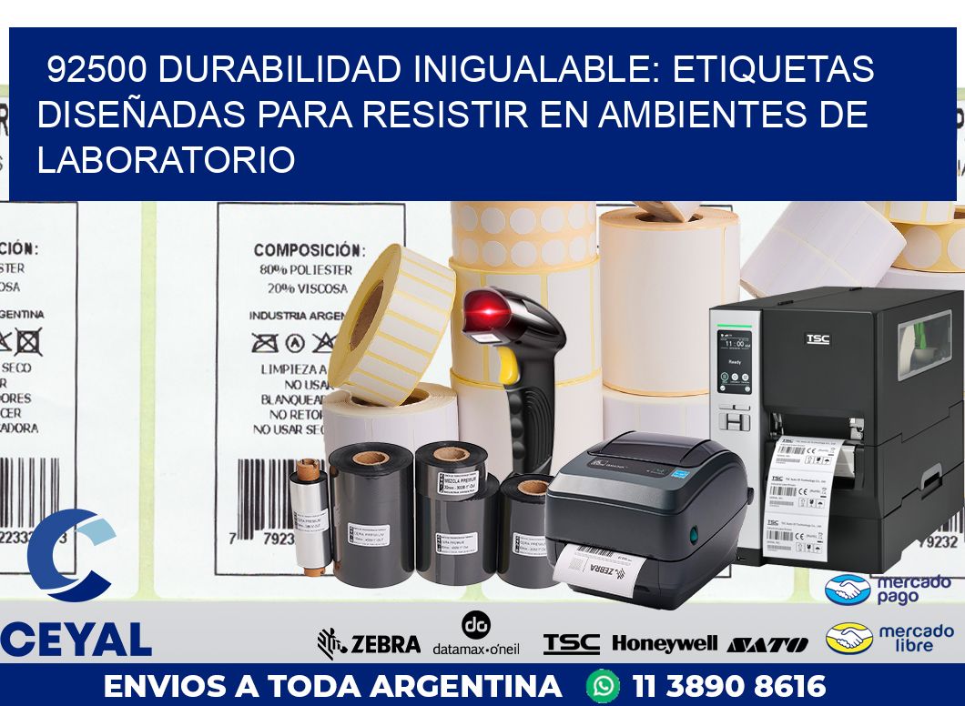 92500 DURABILIDAD INIGUALABLE: ETIQUETAS DISEÑADAS PARA RESISTIR EN AMBIENTES DE LABORATORIO