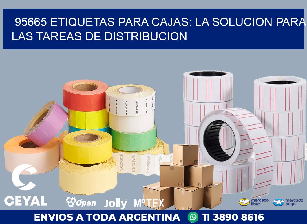 95665 ETIQUETAS PARA CAJAS: LA SOLUCION PARA LAS TAREAS DE DISTRIBUCION