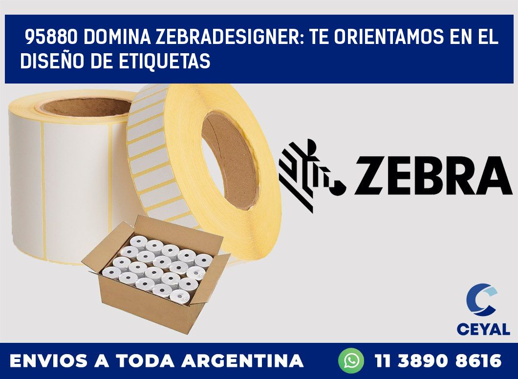 95880 DOMINA ZEBRADESIGNER: TE ORIENTAMOS EN EL DISEÑO DE ETIQUETAS