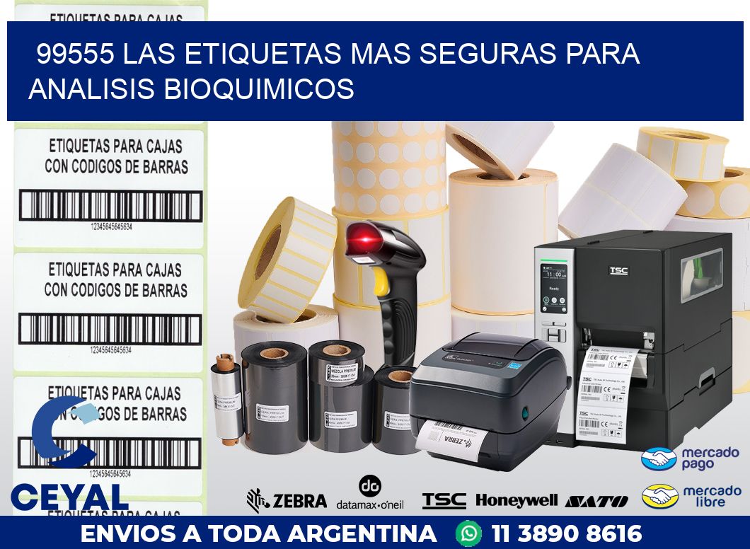 99555 LAS ETIQUETAS MAS SEGURAS PARA ANALISIS BIOQUIMICOS