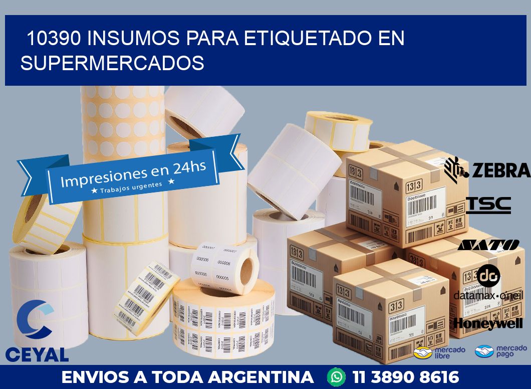 10390 INSUMOS PARA ETIQUETADO EN SUPERMERCADOS