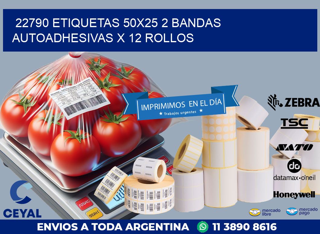 22790 ETIQUETAS 50X25 2 BANDAS AUTOADHESIVAS X 12 ROLLOS