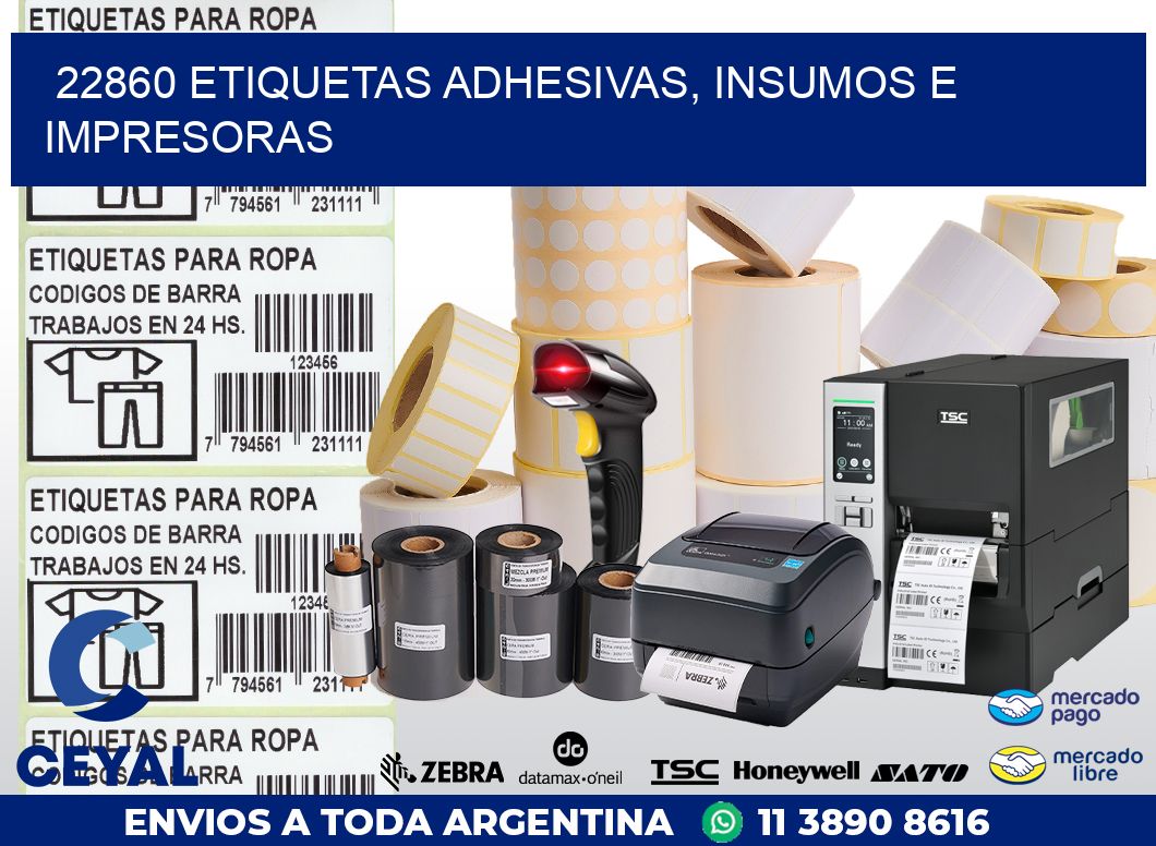 22860 ETIQUETAS ADHESIVAS, INSUMOS E IMPRESORAS