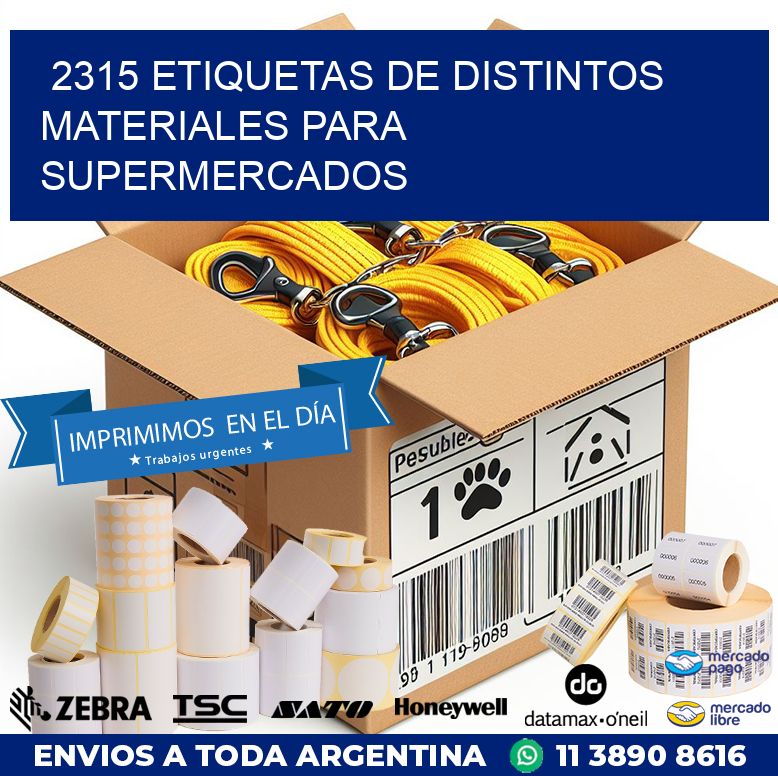 2315 ETIQUETAS DE DISTINTOS MATERIALES PARA SUPERMERCADOS