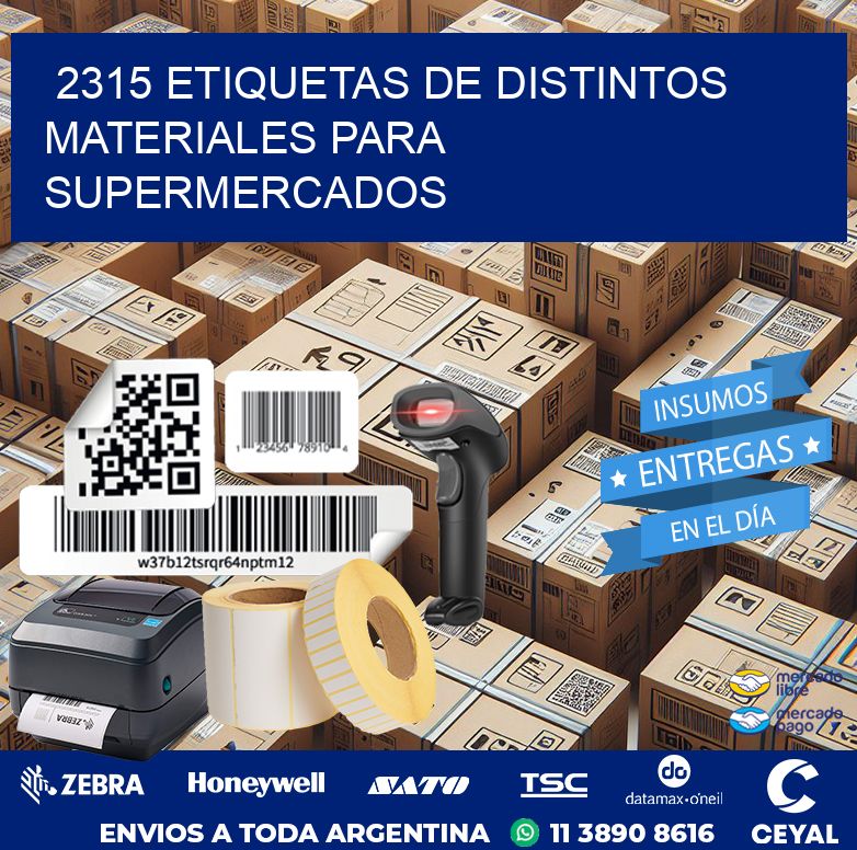 2315 ETIQUETAS DE DISTINTOS MATERIALES PARA SUPERMERCADOS